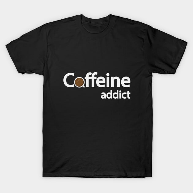 Caffeine addict text design T-Shirt by DinaShalash